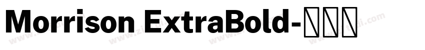Morrison ExtraBold字体转换 Morrison ExtraBold字体转换